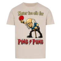 Shirt Never Too Old