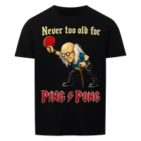 Shirt Never Too Old