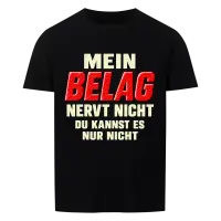 Shirt Belag Nervt Nicht