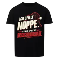 Shirt Ich spiele Noppe Diskussionsbedarf