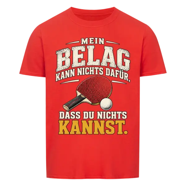 Shirt Mein Belag kann nichts dafür