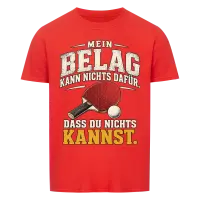 Shirt Mein Belag kann nichts dafür